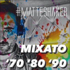Mixato '70 '80 '90 MATTE SHAKER DJ