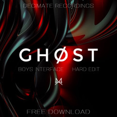 GHØST- Boys Interface (HARD INDUSTRIAL EDIT) | Decimate Recordings