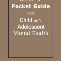 Free read DSM-5 Pocket Guide for Child and Adolescent Mental Health 2015 Edition