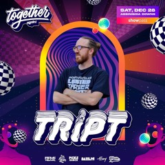 Together Again ft. Knife Party - Pickle Ranch Stage - Tript - December 28th 2024