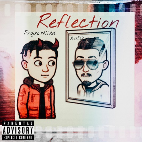 Reflection | Projxctkidd x 1.TimeB.I.R.D (Prod. By Projxctkidd)