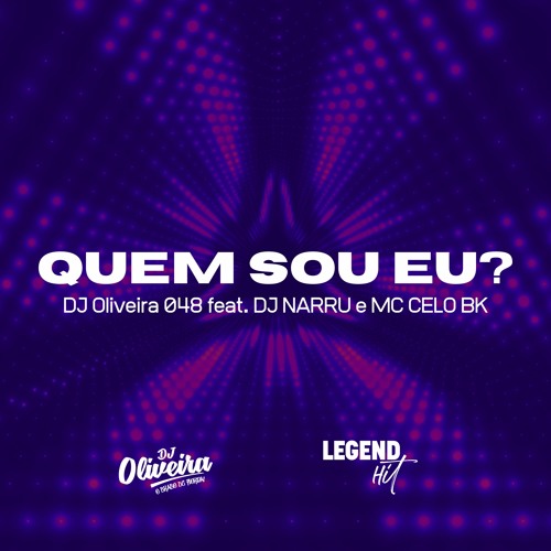 MC CELO BK - QUEM SOU EU (DJ OLIVEIRA 048 E DJ NARRU)