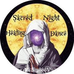 ⏅ Sacred Night ⏅ Healing Dance ⏅