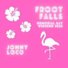 Froot Falls - Memorial Gay Weekend '22