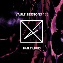 Vault Sessions #175 - Bailey Ibbs