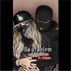 No problem NBA X JUSS FLEXXIN X SNIPPA