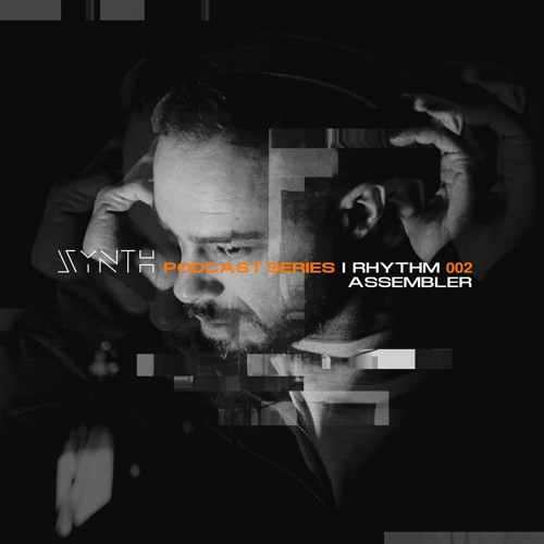 SYNTH Podcast Series 002 /// MTD aka RHYTHM ASSEMBLER