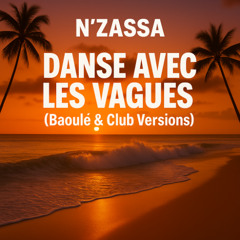 N'ZASSA - Danse avec les vagues (Extended Club Version)