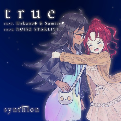 True (feat. STΔRLIVHT♠♥) 【NOISZ STΔRLIVHT】