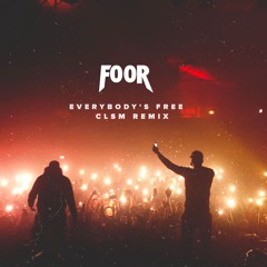 FooR - Everybody's Free (CLSM Remix)