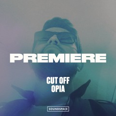 Premiere: Cut Off - Opia [Wold Records]