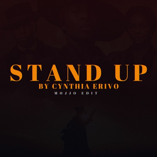 Cynthia Erivo - Stand Up (mojjo edit)