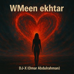 WMeen Ekhtar Remix - DJ-X