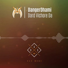 DangerDhami (feat. Surinder Kaur) - Dard Vichore Da