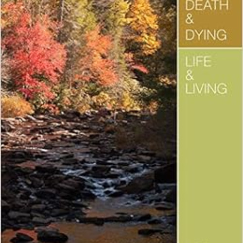 [FREE] EPUB 💜 Death & Dying, Life & Living by Charles A. Corr,Donna M. Corr [KINDLE