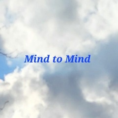 Mind to Mind (Original Song)