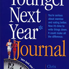 [Free] EBOOK 🗸 Younger Next Year Journal: Turn Back Your Biological Clock by  Chris