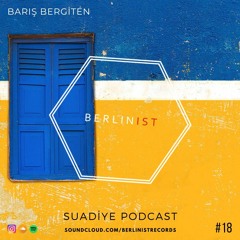 Barış Bergiten Suadiye Podcast #18