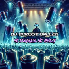 DJ Chrissy Haller Mc Energize Mc Vanezy 15 MINUTE MESS ABOUT BEFORE LIVE