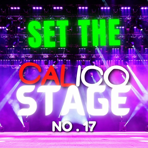 Stream CALICO - Set The Stage 💃 [No . 17] by CALICO | Listen online for ...