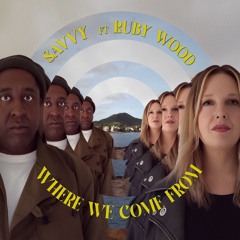 Where We Come From ft. Ruby Wood