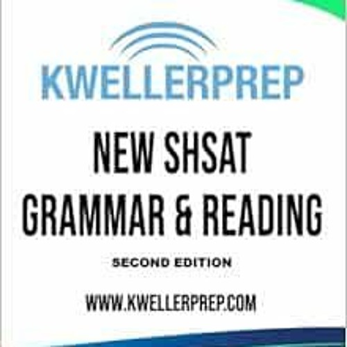 [DOWNLOAD] PDF 💕 Kweller Prep NEW SHSAT Grammar and Reading Second Edition by Dougla
