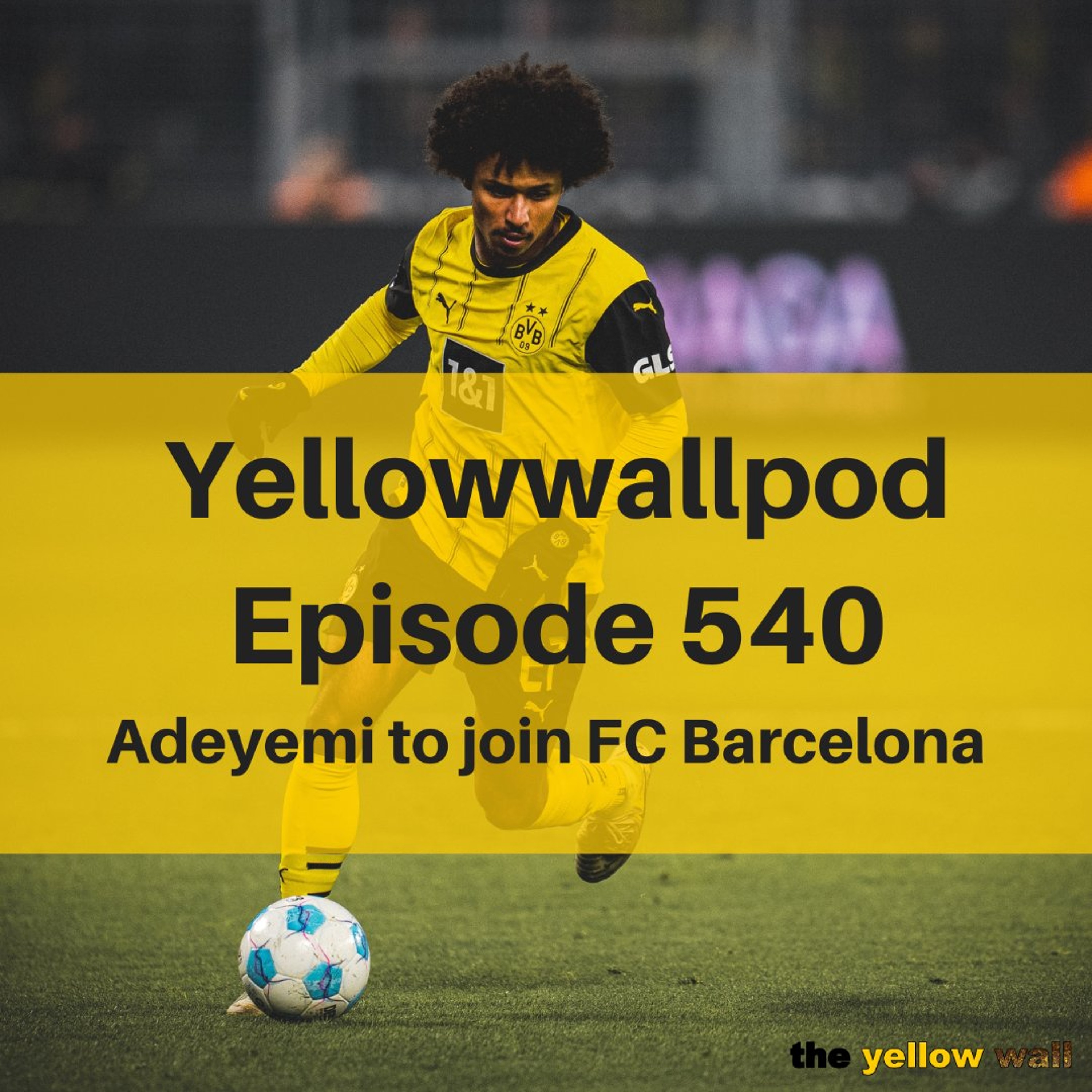 Episode 540: Adeyemi to join FC Barcelona