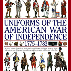 [READ] EBOOK 💜 An Illustrated History of Uniforms from 1775-1783: The American Revol