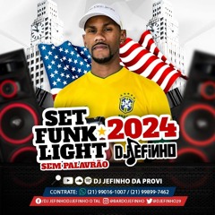 SET FUNK LIGHT 2024 SEM PALAVRAO - DJ JEFINHO