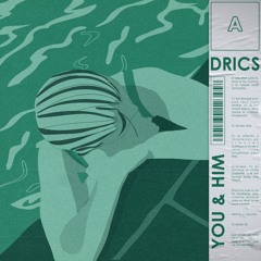 Drics - You & Him