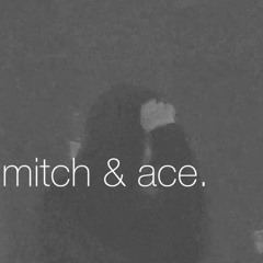 Mitch & Ace | Prod. j3orjefe