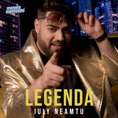 IULY NEAMTU - Legenda