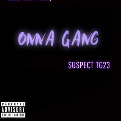 Onna GANG ( FT. Suspect TG23 )