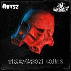 IN-Shinku & Abysz - Treason Dub (Free DL)