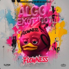 ALGO EXOTICO BY FLOWNESS DJ