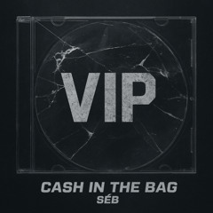 SÉB - Cash In The Bag VIP