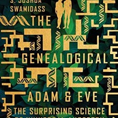 Read [PDF EBOOK EPUB KINDLE] The Genealogical Adam and Eve: The Surprising Science of