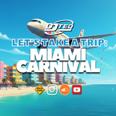 Let's Take A Trip: Miami Carnival 25'