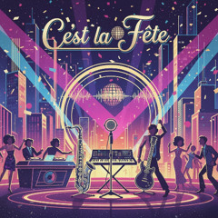 “C’est la Fête”