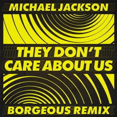 Michael Jackson - They Don't Care About Us (Borgeous Remix) [FREE DOWNLOAD]