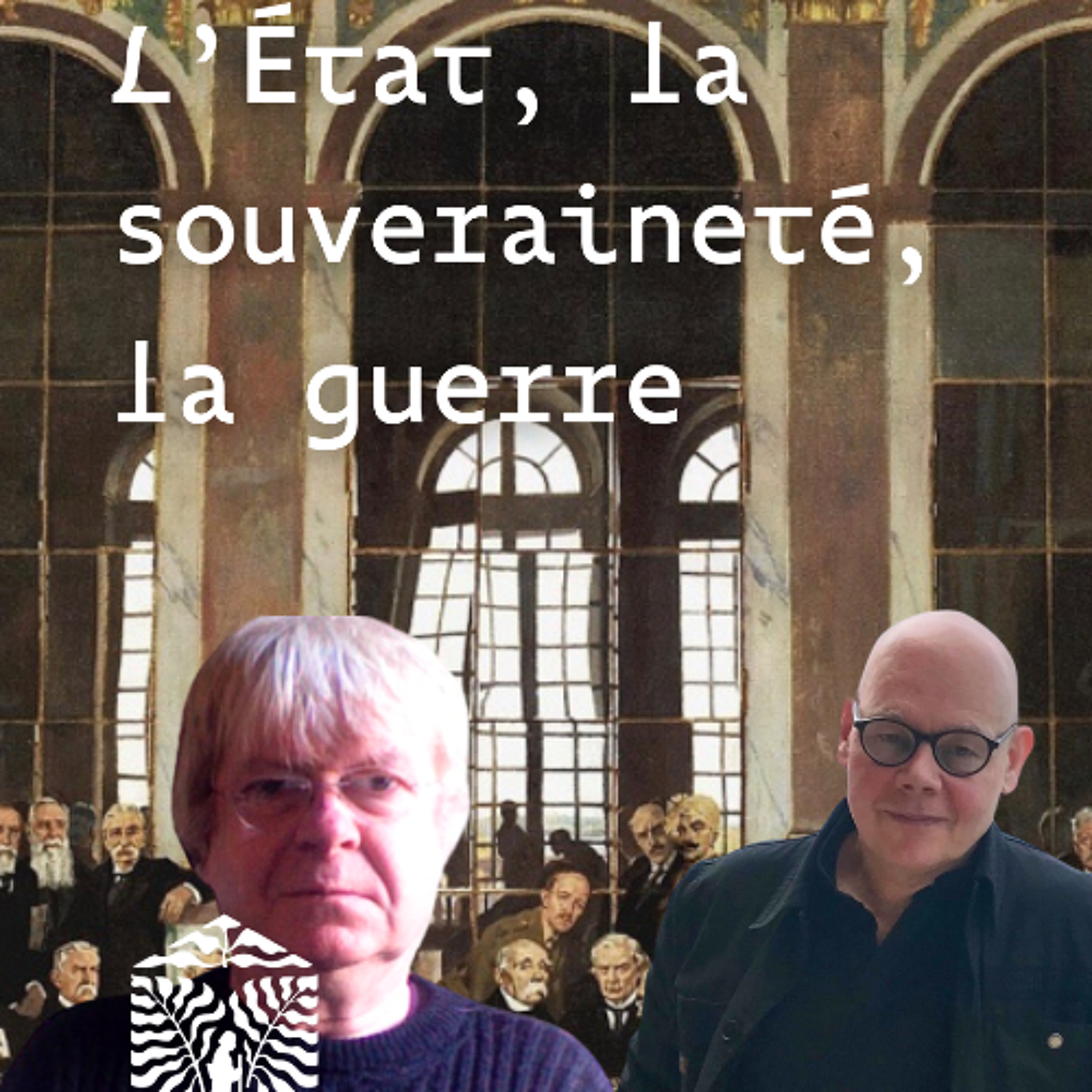 L’Etat, la souveraineté, la guerre avec Blaise Bachofen et Bruno Bernardi