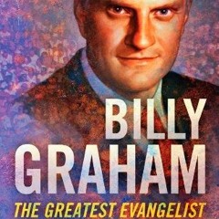[FREE] EPUB 📗 Billy Graham: The Greatest Evangelist (Heroes of the Faith) by  Sam We