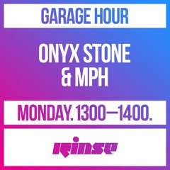 Garage Hour: Onyx Stone & MPH - 28 June 2021
