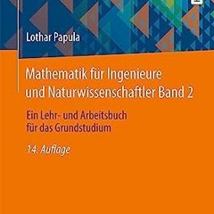 ⭐ DOWNLOAD EBOOK Mathematik für Ingenieure und Naturwissenschaftler Band 2 Full Online