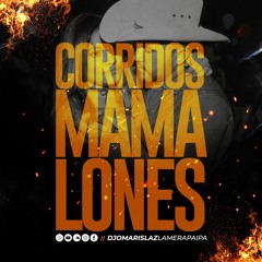 Corridos Mamalones 2020 - DJ Omar Islaz
