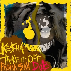 Take It Off (Padma San Dub)