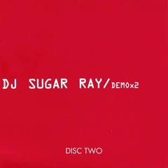 DJ Sugar Ray_Red Demo_Disc 2