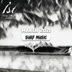 1st Song Music - Surf Music | March 2021