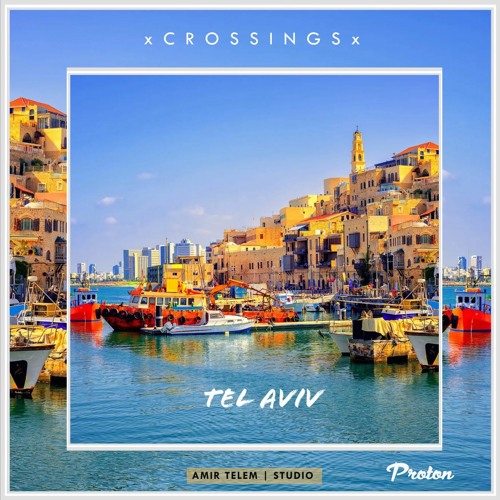 Crossings on Proton #049 - Amir Telem [Producer Set]