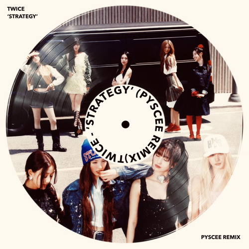 TWICE (트와이스) - STRATEGY (PYSCEE Remix)